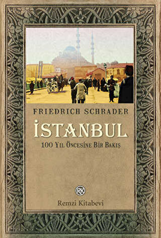İstanbul - 100 Yıl Öncesine Bir Bakış