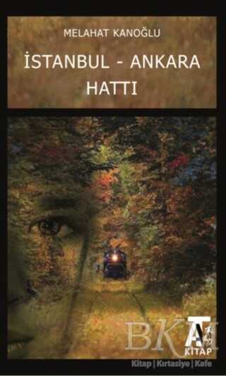 İstanbul - Ankara Hattı - Kitap At Yayınları