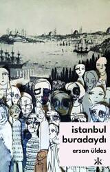 İstanbul Buradaydı - Kafka Kitap