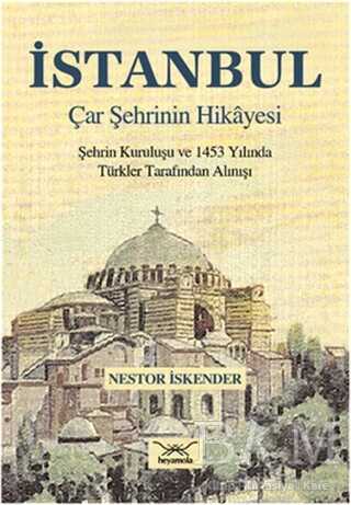 İstanbul Çar Şehrinin Hikayesi - Heyamola Yayınları