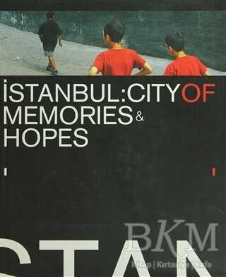 İstanbul: City Of Memories & Hopes 2004 - İstanbul Bilgi Üniversitesi Yayınları