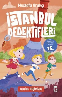 İstanbul Dedektifleri 4 - Tehlike Peşimizde kapağı