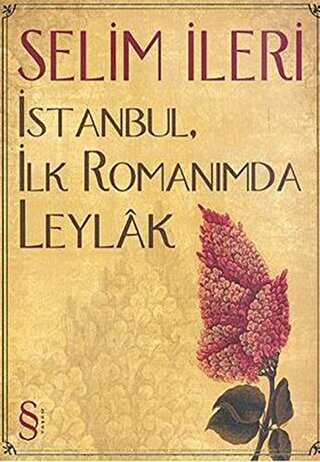İstanbul, İlk Romanımda Leylak
