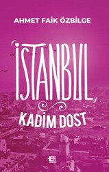 İstanbul Kadim Dost - E Yayınları