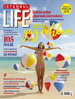 İstanbul Life Dergi Sayı: 3 Haziran Temmuz Ağustos - 2022