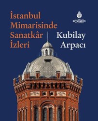 İstanbul Mimarisinde Sanatkar İzleri - İBB Yayınları