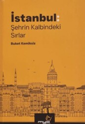 İstanbul: Şehrin Kalbindeki Sırlar - MYA Kitap