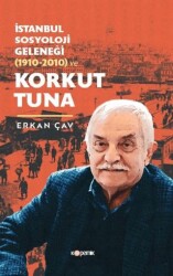 İstanbul Sosyoloji Geleneği 1910-2010 ve Korkut Tuna - Kopernik Kitap