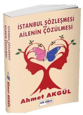 İstanbul Sözleşmesi ve Ailenin Çözülmesi - 1