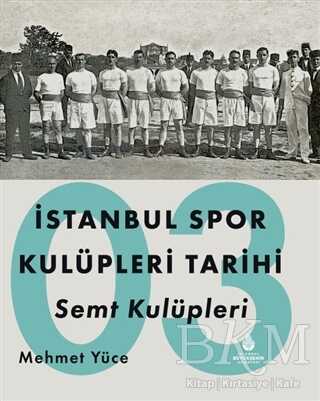 İstanbul Spor Kulüpleri Tarihi Semt Kulüpleri Cilt 3 - İBB Yayınları