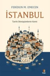İstanbul Tarihi Dönüşümlerin Kenti - Kapı Yayınları