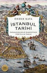 İstanbul Tarihi - İmparatorluklar Başkentinin 2500 Yıllık Tarihi - Kronik Kitap