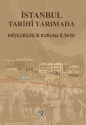 İstanbul Tarihi Yarımada Erişebilirlik Koruma İlişkisi - Arkeoloji ve Sanat Yayınları