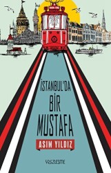 İstanbul`da Bir Mustafa - Yüzleşme Yayınları