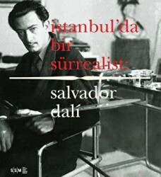 İstanbul`da Bir Sürrealist: Salvador Dali - Sakıp Sabancı Müzesi Yayınları