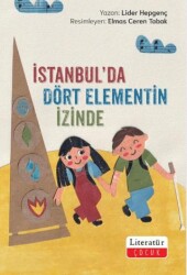 İstanbul’da Dört Elementin İzinde - Literatür Çocuk