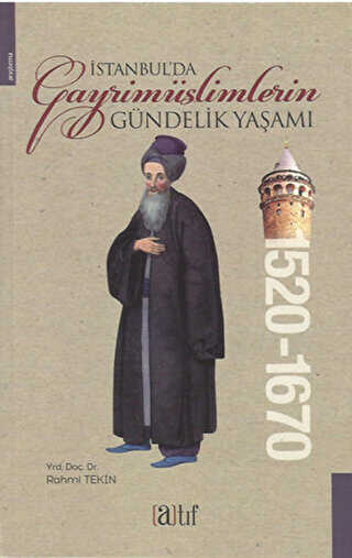 İstanbul`da Gayrimüslimlerin Gündelik Yaşamı 1520-1670