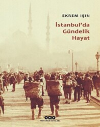 İstanbul`da Gündelik Hayat - Yapı Kredi Yayınları
