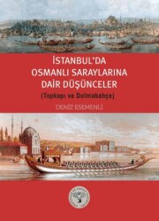 İstanbul’da Osmanlı Saraylarına Dair Düşünceler Topkapı ve Dolmabahçe - Arkeoloji ve Sanat Yayınları