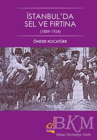 İstanbul`da Sel ve Fırtına 1889 - 1924 - Boğaziçi Yayınları