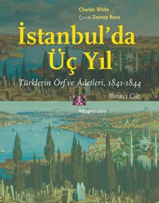 İstanbul`da Üç Yıl - 1. Cilt - 1