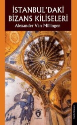 İstanbul’daki Bizans Kiliseleri - Dorlion Yayınları