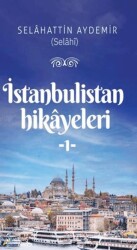İstanbulistan Hikâyleri - 1 - Kültür Ajans Yayınları