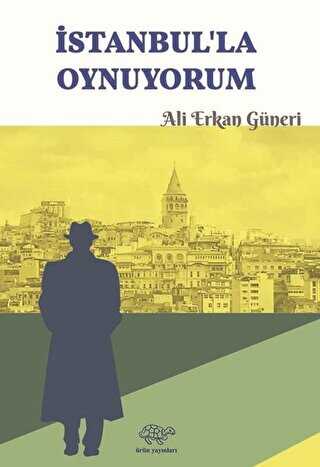 İstanbul`la Oynuyorum - Ürün Yayınları
