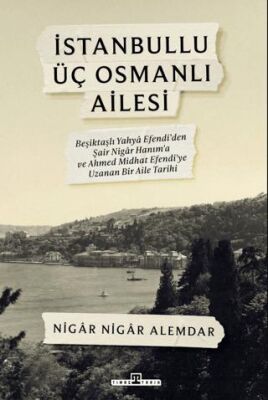 İstanbullu Üç Osmanlı Ailesi - 1