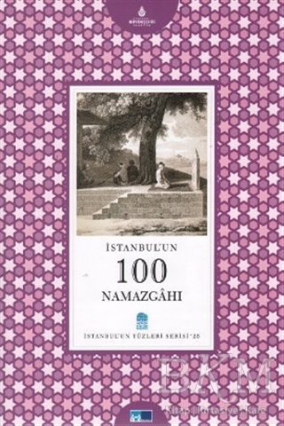 İstanbul’un 100 Namazgahı