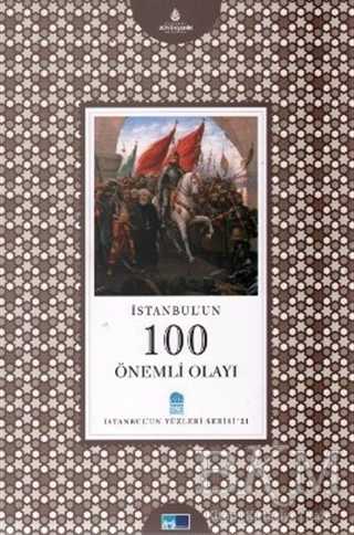 İstanbul’un 100 Önemli Olayı