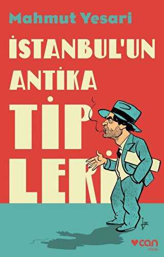 İstanbul`un Antika Tipleri - Can Yayınları
