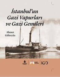 İstanbul`un Gazi Vapurları ve Gazi Gemileri - Şehir Hatları Yayınları - Özel Ürün