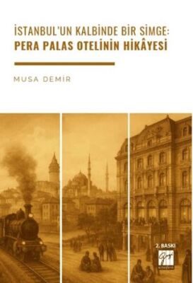 İstanbul’un Kalbinde Bir Simge: Pera Palas Otelinin Hikâyesi - 1