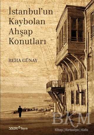 İstanbul’un Kaybolan Ahşap Konutları - YEM Yayın