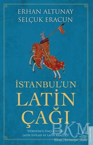 İstanbul’un Latin Çağı - Destek Yayınları