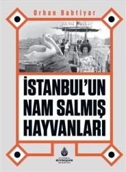 İstanbul’un Nam Salmış Hayvanları - İBB Yayınları
