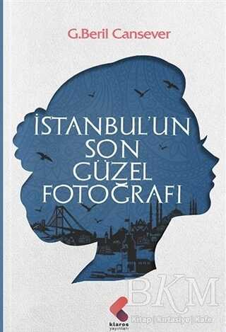 İstanbul’un Son Güzel Fotoğrafı - Klaros Yayınları