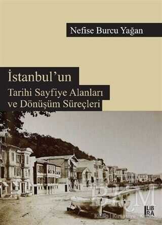 İstanbul`un Tarihi Sayfiye Alanları ve Dönüşüm Süreçleri