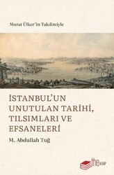 İstanbul’un Unutulan Tarihi, Tılsımları ve Efsaneleri - The Kitap