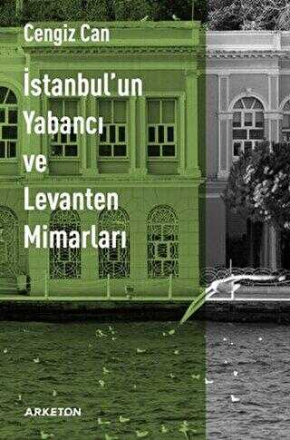 İstanbul`un Yabancı ve Levanten Mimarları