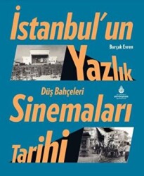İstanbul’un Yazlık Sinemaları Tarihi Düş Bahçeleri - İBB Yayınları