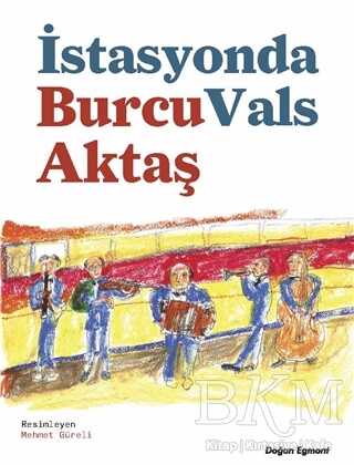 İstasyonda Vals - Doğan Egmont Yayıncılık