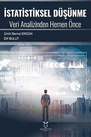 İstatistiksel Düşünme Veri Analizinden Hemen Önce - Akademisyen Kitabevi