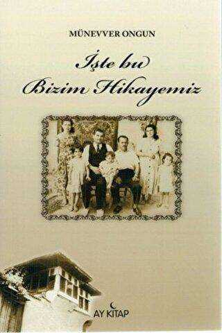 İşte Bu Bizim Hikayemiz - Ay Kitap