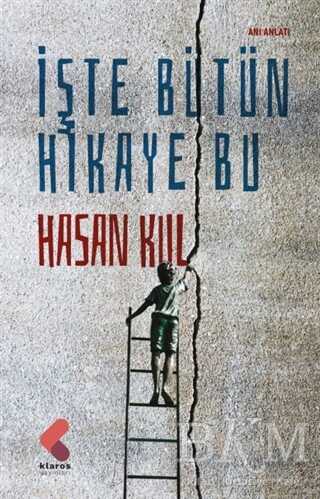 İşte Bütün Hikaye Bu - Klaros Yayınları