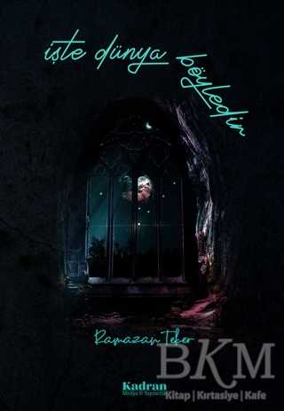 İşte Dünya Böyledir - Kadran Medya Yayıncılık