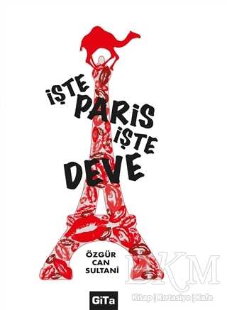 İşte Paris, İşte Deve - Gita Yayınları