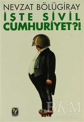 İşte Sivil Cumhuriyet?! - Tekin Yayınevi