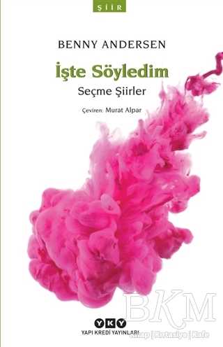 İşte Söyledim - Yapı Kredi Yayınları